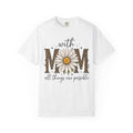 With Mom All Things Are Possible Daisy Graphic Tee