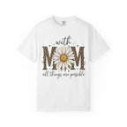 With Mom All Things Are Possible Daisy Graphic Tee