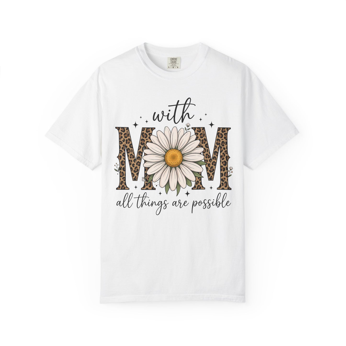 With Mom All Things Are Possible Daisy Graphic Tee