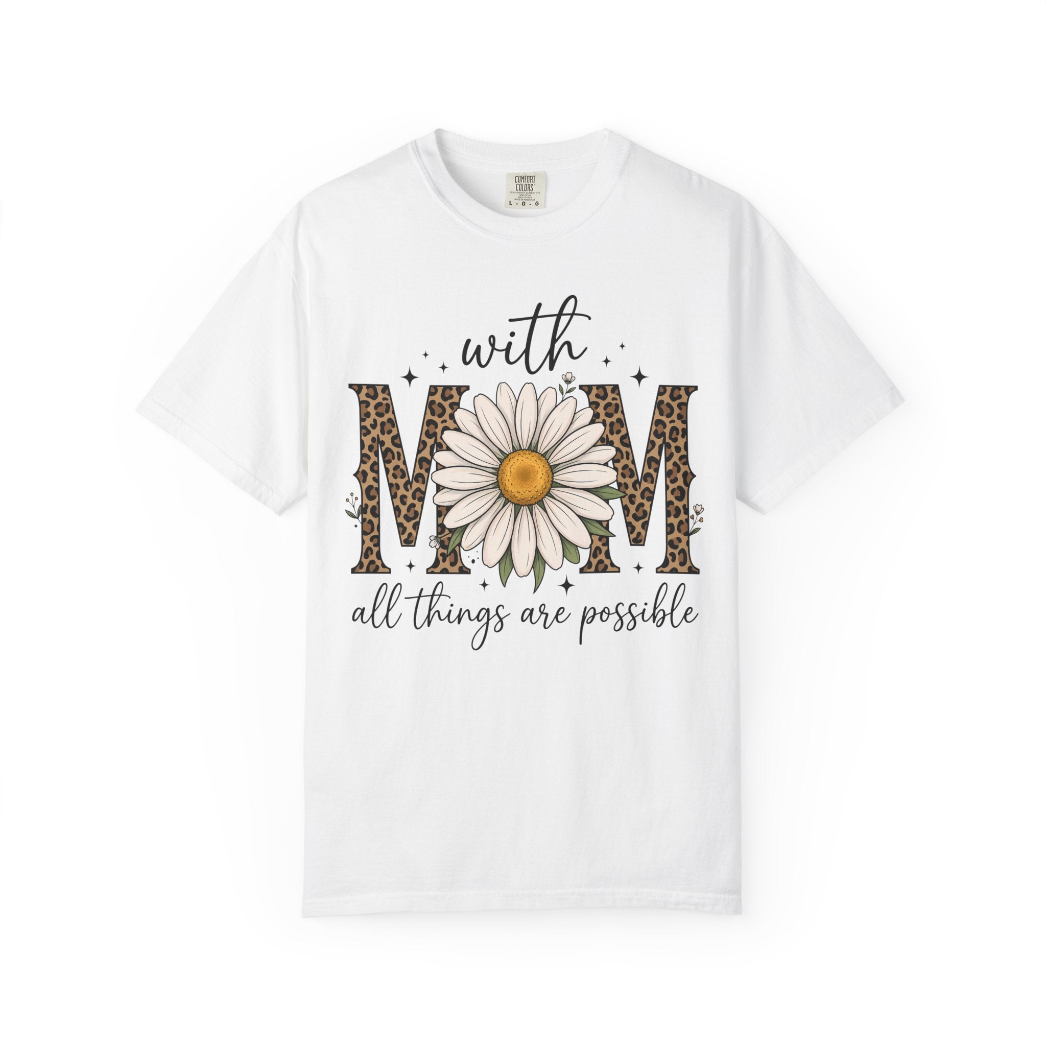 With Mom All Things Are Possible Daisy Graphic Tee
