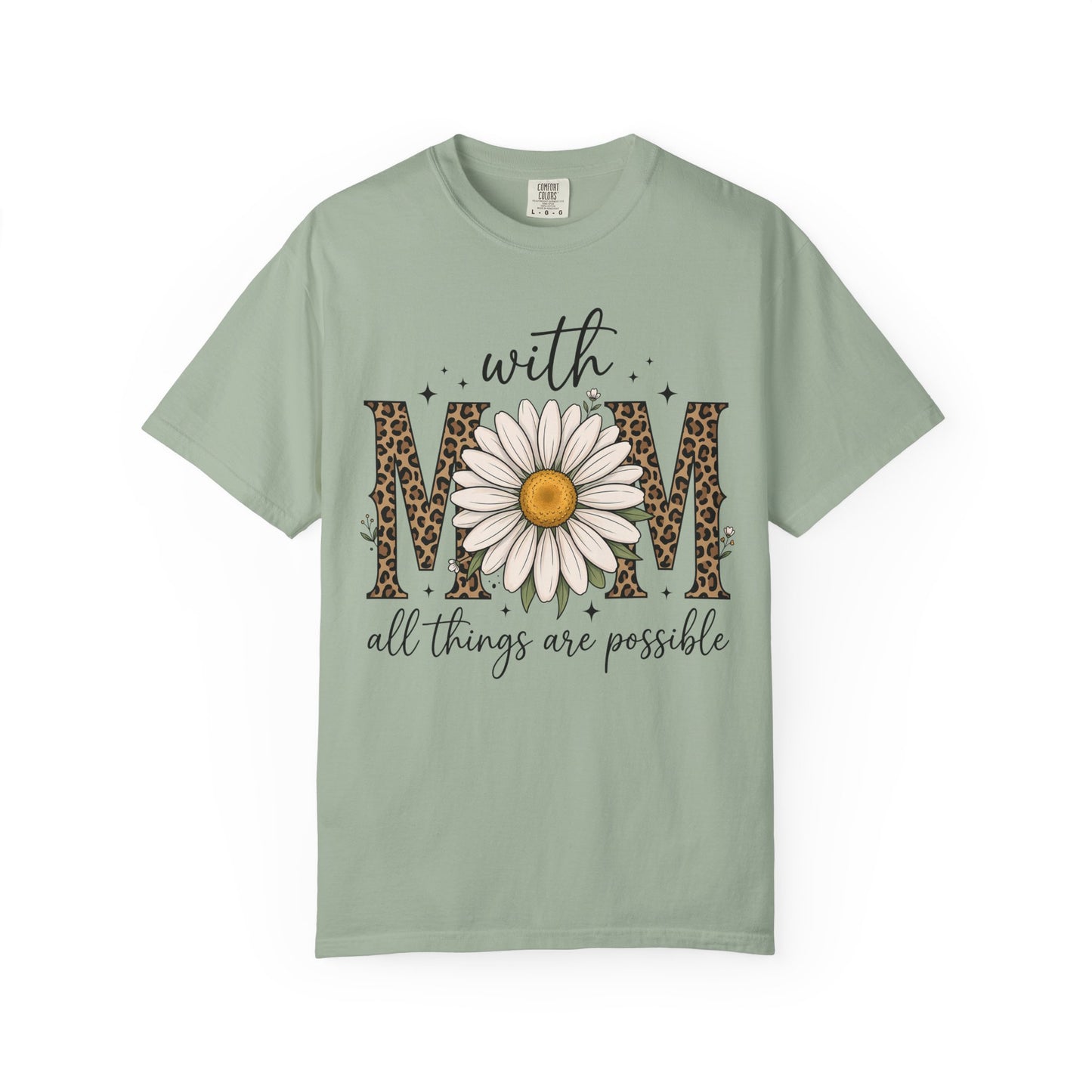 With Mom All Things Are Possible Daisy Graphic Tee