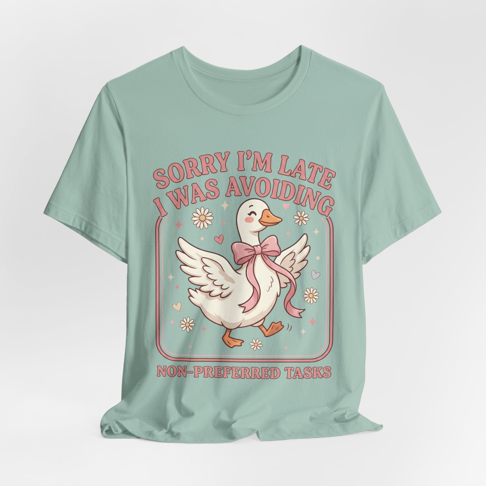 Sorry I’m Late I Was Avoiding Non-Preferred Tasks Graphic Tee