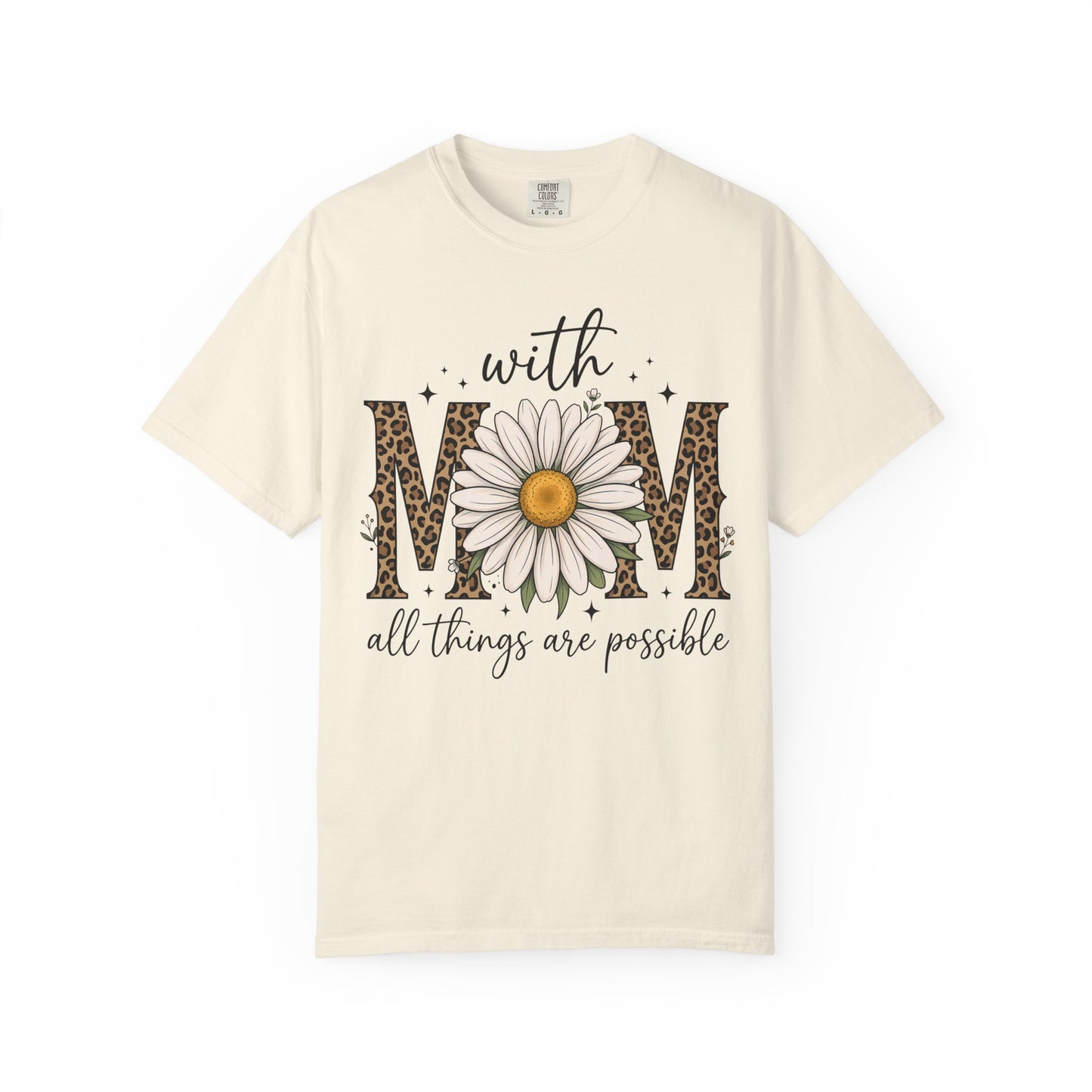 With Mom All Things Are Possible Daisy Graphic Tee