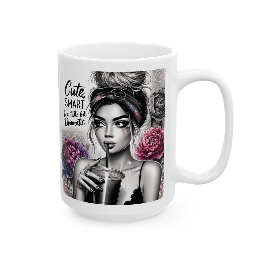 Cute, Smart & a Little Bit Dramatic Mug