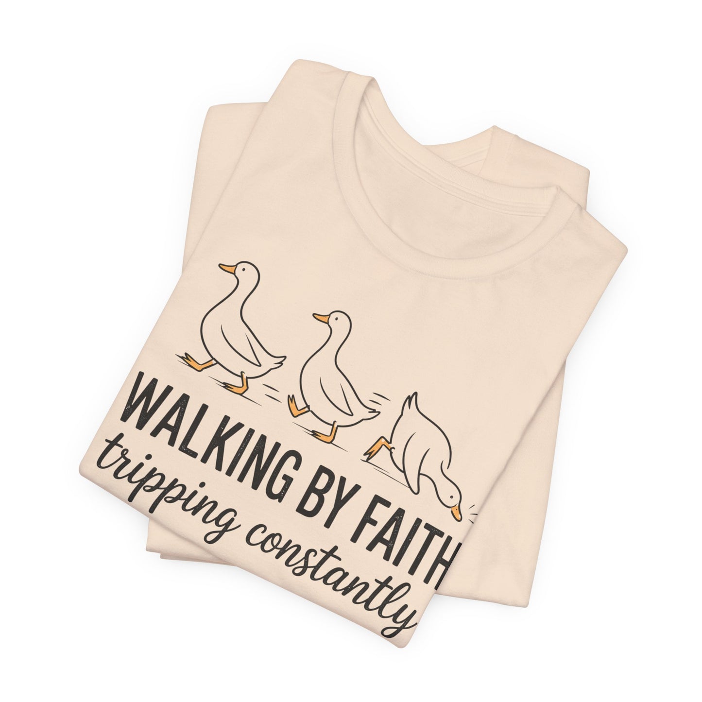Walking By Faith Tripping Constantly Graphic Tee